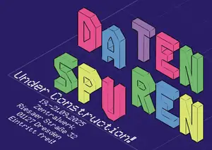 In bunten Buchstaben das Wort "Datenspuren", darunter weiß geschrieben "Under Construction!" und Datum und Adresse der Datenspuren (siehe Artikel), sowie "Eintritt frei!"